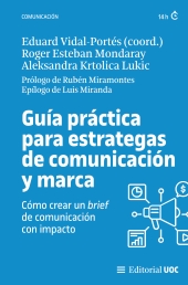 E-book, Guía práctica para estrategas de comunicación y marca : cómo crear un brief de comunicación con impacto, Editorial UOC