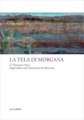 E-book, La tela di Morgana : a Vincenzo Fera dagli allievi del Dottorato di Messina, 