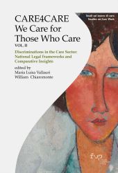 E-book, CARE4CARE : We are for those who Care : Vol. II.: Discriminations in the care sector, national legal frameworks and comparative insights, Firenze University Press