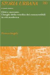 Issue, Storia urbana : rivista di studi sulle trasformazioni della città e del territorio in età moderna : 180, 1, 2025, Franco Angeli