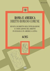 Issue, Roma e America : diritto romano comune : rivista di diritto dell'integrazione e unificazione del diritto in Europa e in America Latina : 46, 2025, Enrico Mucchi Editore