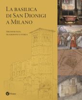 eBook, La Basilica di San Dionigi a Milano : archeologia, tradizione e storia, 