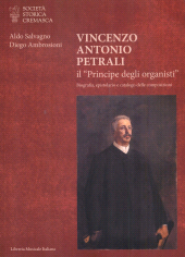 E-book, Vincenzo Antonio Petrali : il "principe degli organisti" : biografia, epistolario e catalogo delle composizioni, 