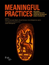 E-book, Meaningful practices : non-scribal communication in the Aegean and the Near East during the Bronze Age, FUP