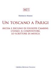 eBook, Un toscano a Parigi : ascesa e declino di Giuseppe Cambini : l'uomo, il compositore, lo scrittore di musica, Libreria musicale italiana