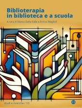 E-book, Biblioterapia in biblioteca e a scuola : atti del convegno internazionale Università degli studi di Verona, 15 marzo 2024, Editrice Bibliografica