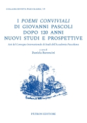 E-book, I Poemi conviviali di Giovanni Pascoli dopo 120 anni : nuovi studi e prospettive : atti del convegno internazionale di studi dell'Accademia Pascoliana : Villa Torlonia - Parco Poesia Pascoli, San Mauro Pascoli, 13 ottobre 2024, Pàtron