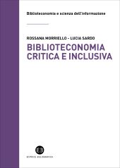 eBook, Biblioteconomia critica e inclusiva : teorie, pratiche e prospettive, 