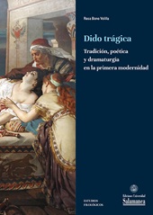 E-book, Dido trágica : tradición, poética y dramaturgia en la primera modernidad, Ediciones Universidad de Salamanca