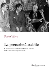 E-book, La precarietà stabile : il modus vivendi tra Stato e Chiesa in Messico nelle carte vaticane (1934-1952), 
