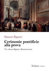 E-book, Cerimonie pontificie alla prova : tra Ancien Régime e Restaurazione, Studium