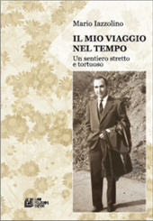 E-book, Il mio viaggio nel tempo : un sentiero stretto e tortuoso, Pellegrini