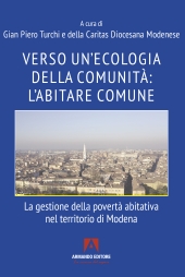 eBook, Verso un'ecologia della comunità : l'abitare comune : la gestione della povertà abitativa nel territorio di Modena, Armando