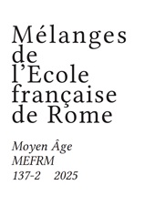 Fascicolo, MEFRM : Mélanges de l'École française de Rome : Moyen Âge : 137, 2, 2025, École française de Rome