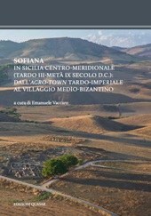 E-book, Sofiana : in Sicilia centro-meridionale (tardo III-meta IX secolo d.C.) : dall'agro-town tardo-imperiale al villaggio medio-bizantino, Quasar