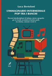 E-book, L'immaginario intermediale pop tra i banchi : percorsi interdisciplinari di italiano, storia e geografia per la scuola secondaria di primo grado tra cinema, canzone e serie tv, WriteUp Site