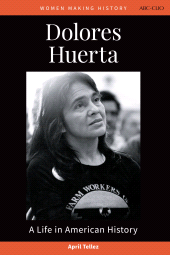 E-book, Dolores Huerta : A Life in American History, ABC-CLIO