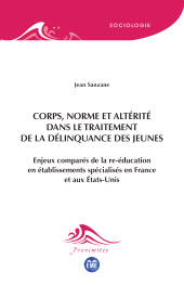 E-book, Corps, norme et altérité dans le traitement de la délinquance des jeunes : Enjeux comparés de la re-éducation en établissements spécialisés en France et aux États-Unis, Académia-EME éditions