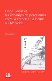 E-book, Henri Bertin et les échanges de porcelaines entre la France et la Chine au 18e siècle, Académia-EME éditions