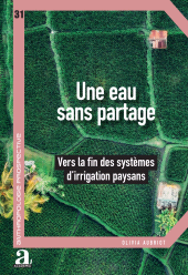 E-book, Une eau sans partage : Vers la fin des systèmes d'irrigation paysans, Académia-EME éditions
