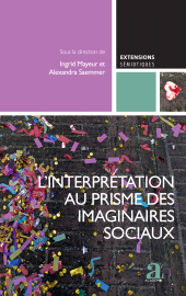 E-book, L'interprétation au prisme des imaginaires sociaux : L'apport des SIC à la sémiotique, vol. 2, Académia-EME éditions