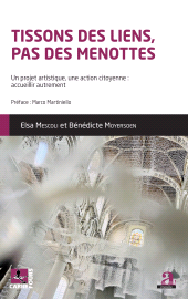 E-book, Tissons des liens, pas de menottes : Un projet artistique, une action citoyenne : accueillir autrement, Académia-EME éditions