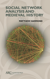 E-book, Social Network Analysis and Medieval History, Arc Humanities Press