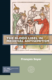 E-book, The Blood Libel in Medieval Antisemitism, Arc Humanities Press