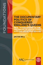 E-book, The Documentary Politics of Conquered England's Queens, Arc Humanities Press
