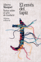 eBook, El envés del tapiz : Notas sobre el arte de traducir, Alianza Editorial