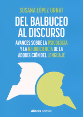 E-book, Del balbuceo al discurso : Avances sobre la psicología y la neurociencia de la adquisición del lenguaje, Alianza Editorial