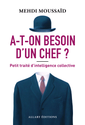 E-book, A-t-on besoin d'un chef ?-Petit traité d'intelligence collective, Allary Éditions