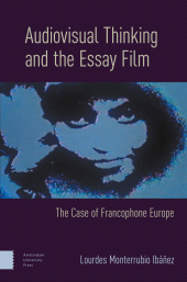 E-book, Audiovisual Thinking and the Essay Film : The Case of Francophone Europe, Amsterdam University Press