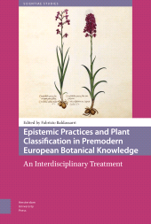 E-book, Epistemic Practices and Plant Classification in Premodern European Botanical Knowledge : An Interdisciplinary Treatment, Amsterdam University Press
