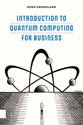 m, Introduction to Quantum Computing for Business, Amsterdam University Press