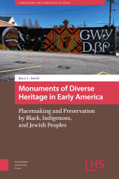 E-book, Monuments of Diverse Heritage in Early America : Placemaking and Preservation by Black, Indigenous, and Jewish Peoples, Amsterdam University Press