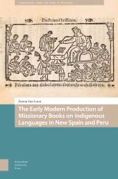 E-book, The Early Modern Production of Missionary Books on Indigenous Languages in New Spain and Peru, Amsterdam University Press