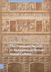 E-book, The Frescoed Façade in Renaissance Roman Visual Culture, Amsterdam University Press