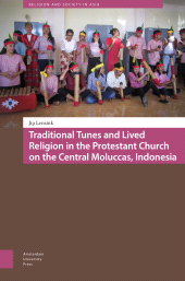 m, Traditional Tunes and Lived Religion in the Protestant Church on the Central Moluccas, Indonesia, Amsterdam University Press