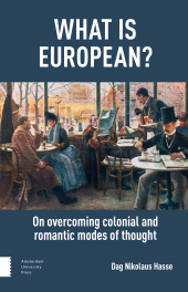 E-book, What is European? : On Overcoming Colonial and Romantic Modes of Thought, Amsterdam University Press