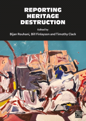 E-book, Reporting Heritage Destruction, Archaeopress Publishing