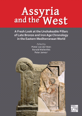 E-book, Assyria and the West : A Fresh Look at the Unshakeable Pillars of Late Bronze and Iron Age Chronology in the Eastern Mediterranean World, Archaeopress Publishing