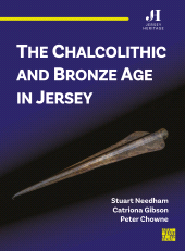 eBook, The Chalcolithic and Bronze Age in Jersey, Archaeopress Publishing
