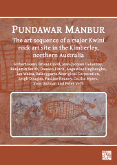 E-book, Pundawar Manbur : The art sequence of a major Kwini rock art site in the Kimberley, northern Australia, Archaeopress Publishing