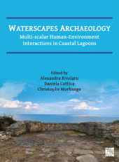 eBook, Waterscapes Archaeology : Multi-Scalar Human-Environment Interactions in Coastal Lagoons, Archaeopress Publishing