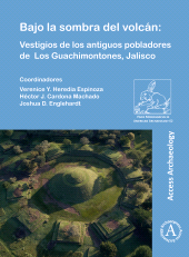eBook, Bajo la sombra del volcán : Vestigios de los antiguos pobladores de Los Guachimontones, Jalisco, Archaeopress Publishing