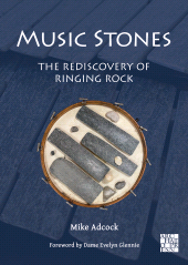 eBook, Music Stones: The Rediscovery of Ringing Rock, Archaeopress Publishing