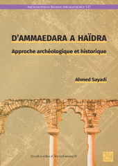 eBook, D'Ammaedara à Haïdra : Approche archéologique et historique, Archaeopress Publishing