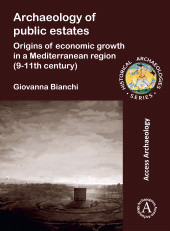 eBook, Archaeology of Public Estates : Origins of Economic Growth in a Mediterranean Region (9-11th Century), Archaeopress Publishing