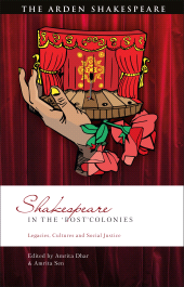 E-book, Shakespeare in the 'Post'Colonies : Legacies, Cultures and Social Justice, The Arden Shakespeare